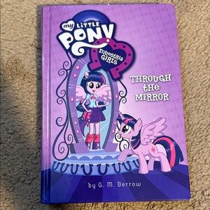 My Little Pony Hardcover Book - “Through the Mirror”. Great for Collecting.